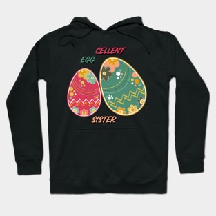 Eggcellent Sister Hoodie